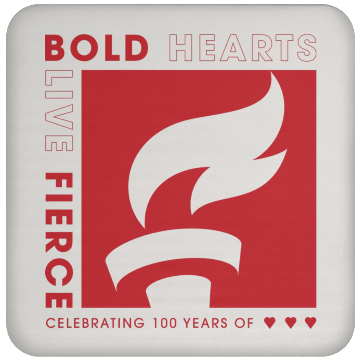 Bold Hearts. Live Fierce. Coaster
