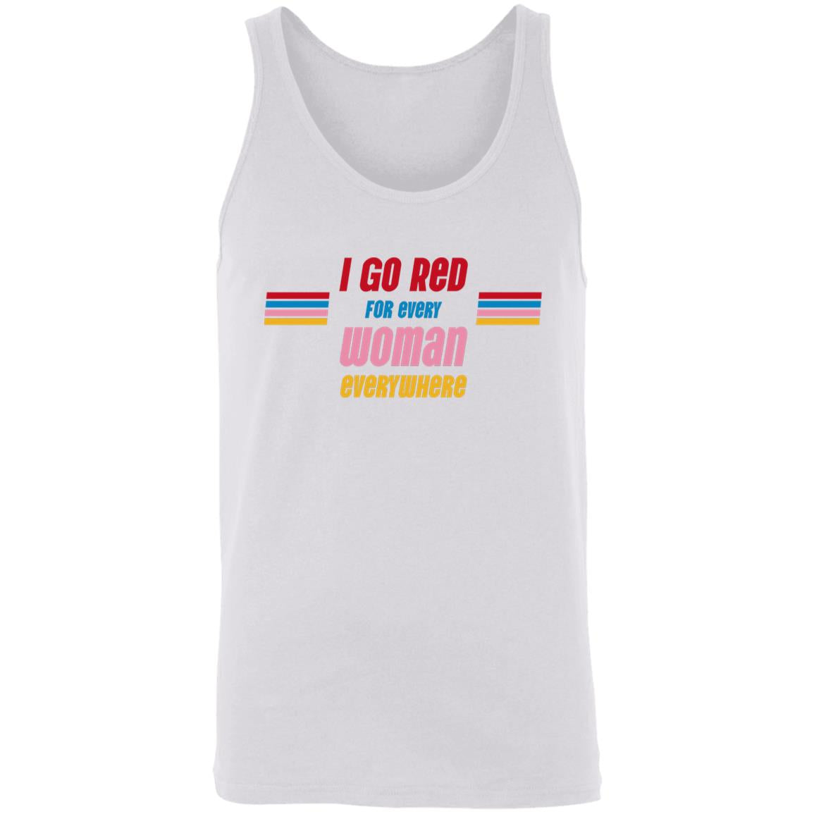 White tank with "I Go Red For every Woman everywhere" placed center chest in colorful letters.
