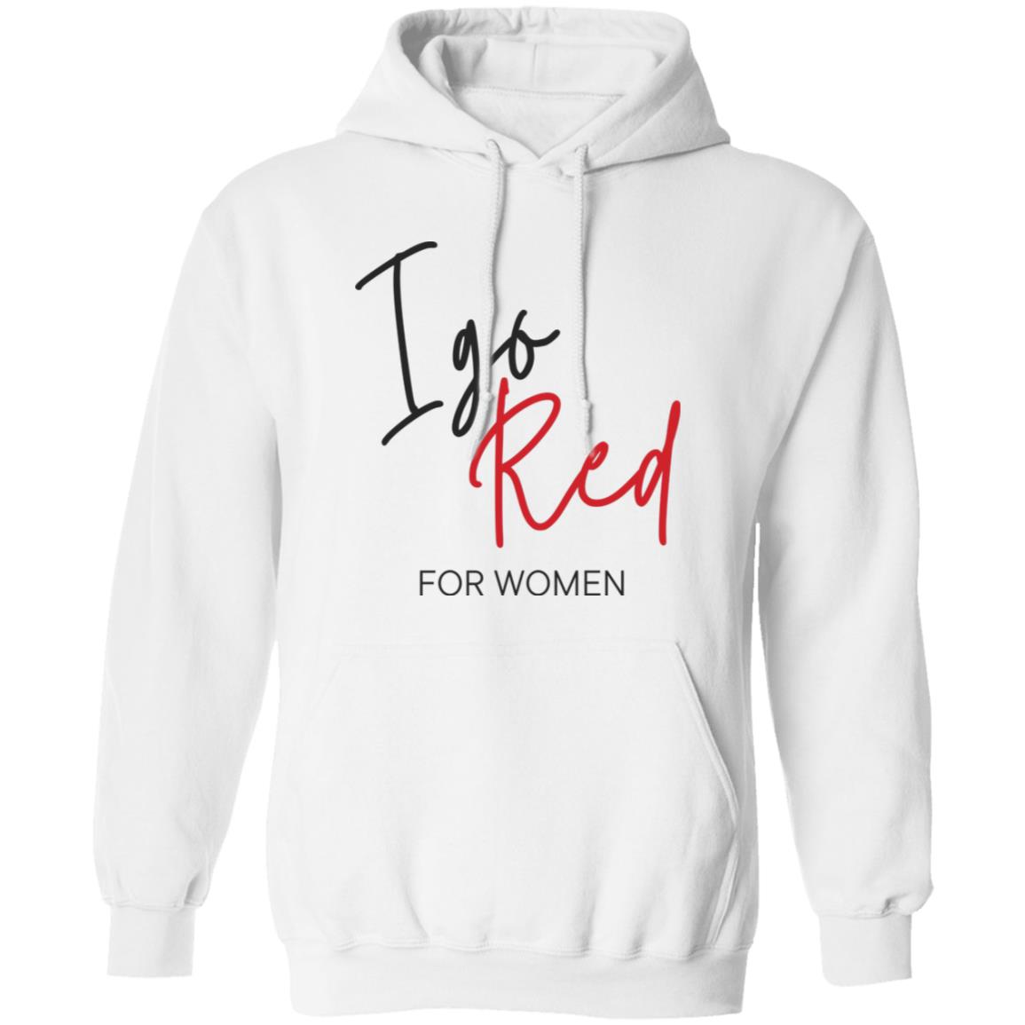 White hoodie that says "I Go Red for Women" on the front in stylized fonts.