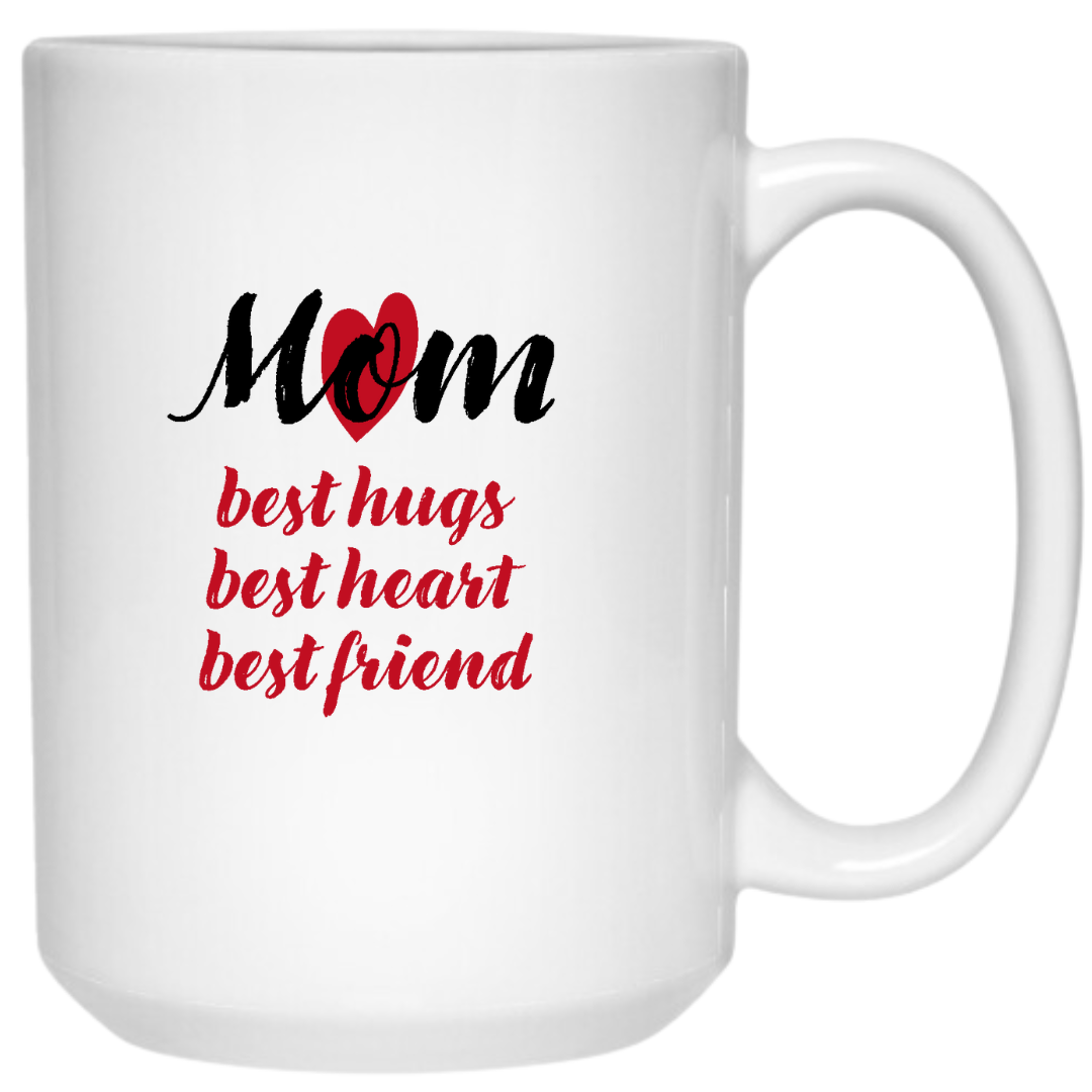 Side 1. White mug with "Mom" with a small red heart behind the letter "o". Underneath 3 lines of text  "best hugs" "best heart" "best friend"