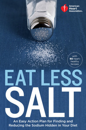 American Heart Association Eat Less Salt Cookbook